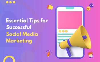 Essential Social Media Marketing Tips for Successful Business