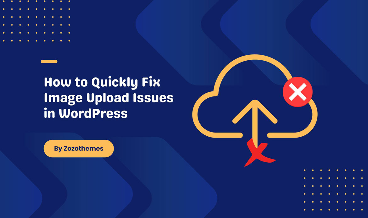 How to Fix Image Upload Issues in WordPress
