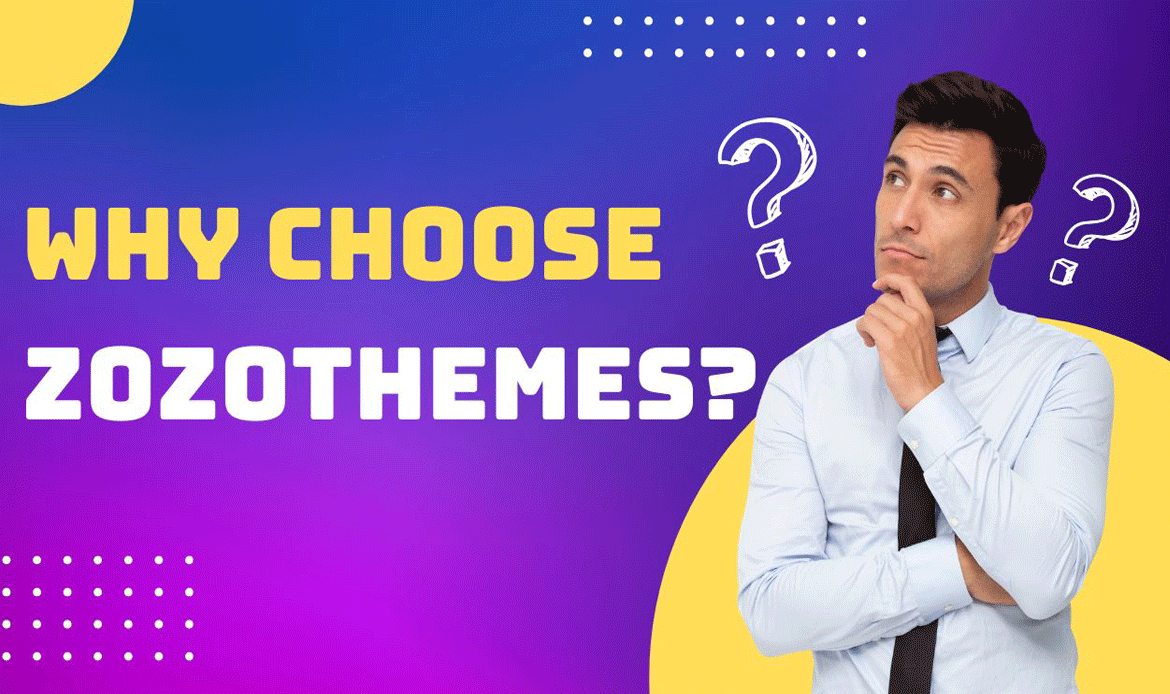 Why Choose ZozoThemes