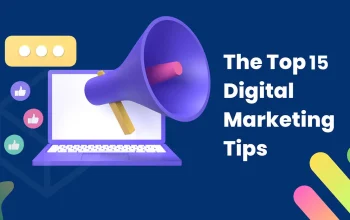 The Top 15 Digital Marketing Tips For 2025