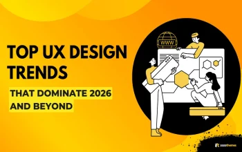 Top UX Design Trends that Dominate 2026 and Beyond