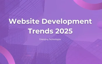 Website Development Trends 2025: Emerging Technologies