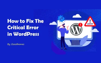 How to Fix The Critical Error in WordPress: Easy & Quick Fixes