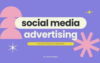 Social Media Advertising: Tips for Effective Campaigns
