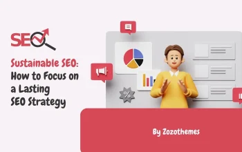 Sustainable SEO: How to Focus on a Lasting SEO Strategy