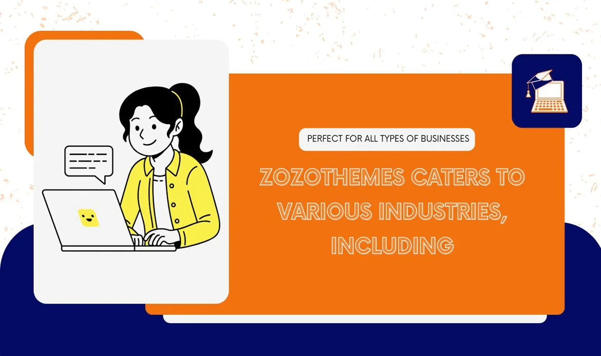 ZozoThemes caters to various industries Themes