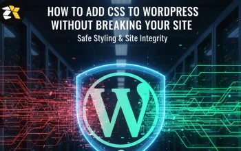 How to Add CSS to WordPress Without Breaking Your Site