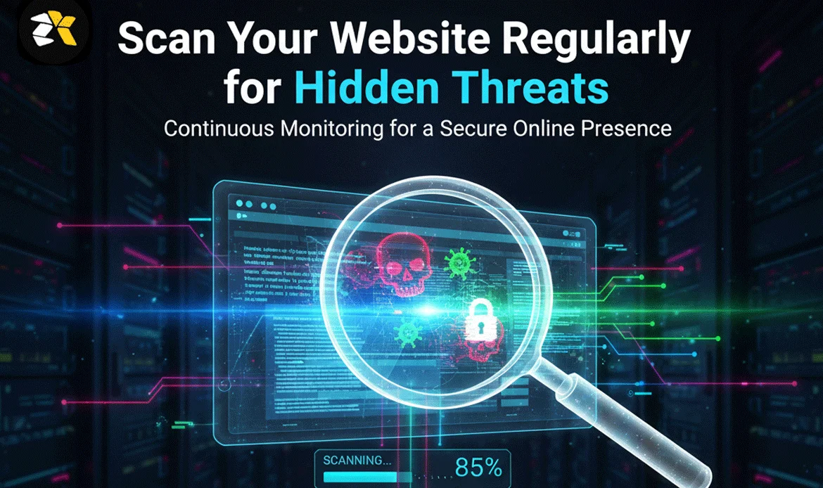 Scan Your Website Regularly for Hidden Threats