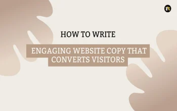 How to Write Engaging Website Copy That Converts Visitors