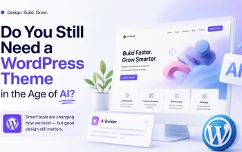 Do You Still Need a WordPress Theme in the Age of AI?